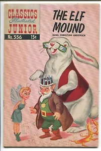 CLASSICS ILLUSTRATED JUNIOR #556 - THE ELF MOUND - HRN 575 - Picture 1 of 2