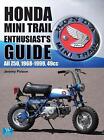 Honda Mini Trail - Enthusiast's Guide: All Z50, 1968 - 1999, 49cc by Jeremy Pols