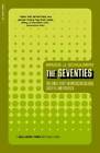The Seventies: The Great Shift In American Culture, Society, And Politics - GOOD