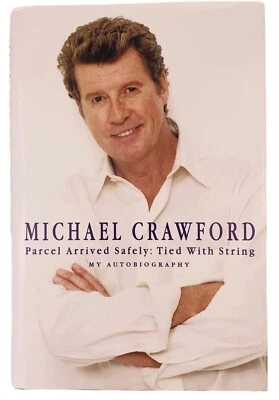 Parcel Arrived Safely, Tied With String by Michael Crawford Autobiography  - image 1 of 4