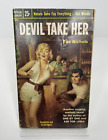 Vtg Sleaze GGA Paperback Devil Take Her by Fan Nichols 1954 Popular Library 586