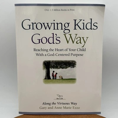Growing Kids God's Way Reaching the Heart of Your Child…Gary & Anne Ezzo 2007 PB — 第 1/4 张图片