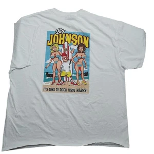 Big Johnson It's Time To Ditch The Masks Women Mens Tag XXL T Shirt White - Picture 1 of 8