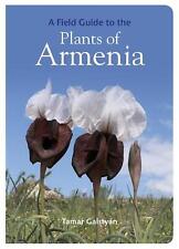 A Field Guide to the Plants of Armenia by Tamar Galstyan Paperback Book