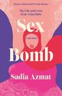 Sex Bomb by Sadia Azmat  NEW Paperback  softback