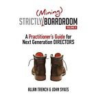 Strictly (Mining) Boardroom Volume Ii: A Practitioner's - Paperback New Trench,