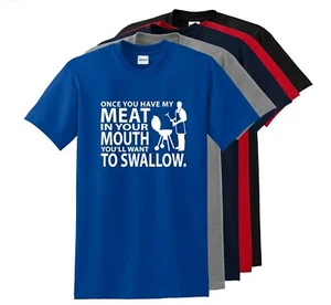 Camiseta divertida Once You Have My Meat In Your Mouth sexo grosero camiseta barbacoa/ - Imagen 1 de 15