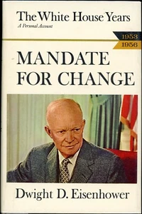 Mandate for Change : The White House Years by Dwight D Eisenhower (1963, HC) - Foto 1 di 2