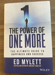The Power of One More : The Ultimate Guide to Happiness and Success by Ed Mylett - Picture 1 of 5