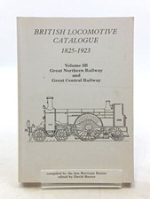 British Locomotive Catalogue 1825 - 1923 Volume 5B - Great Northern Railway and