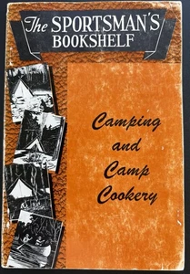 The Sportsman's Bookshelf Camping and Camp Cookery 1950 Vol. II Self Sufficient - Picture 1 of 9