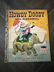 Rare 1951 Little Golden Book #121 HOWDY DOODY & CLARABELL “C” printing - Picture 1 of 13