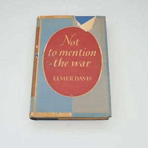 Not to Mention The War by Elmer Davis 1940 - Picture 1 of 10