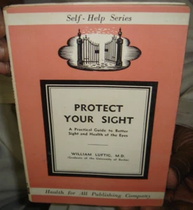 PROTEGE TU VISTA MEJOR VISTA Y SALUD DE LOS OJOS WILLIAM LUFTIG 1951 PÁGINAS 52 - Imagen 1 de 9