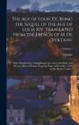 The Age of Louis XV, Being the Sequel of the Age of Louis XIV. Transl (Hardback)