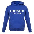 Leicester Till I Die - Kids Hoodie / Sweater - Fc City Vardy Player Football