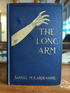 1906 The Long Arm Gardenhire - Antique Crime Detective Secret Societies Book Fic - Picture 1 of 16