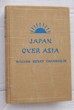 Japan Over Asia William Chamberlin 1st Ed, 1937 NO DJ Japanese Imperialism