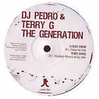 Dj Pedro & Terry G - The Generation - Uk 12" Vinyl - 2005 - Juicy Trax
