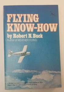 Flying Know-How by Robert N. Buck Softcover 1975 1st Printing Vintage - Imagen 1 de 3