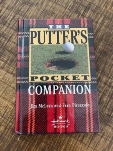 The Putters Pocket Companion by Fran Pirozzolo and Jim McLean (1994, Hardcover) - Imagen 1 de 2