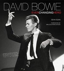 David Bowie: Ever Changing Hero (Pop, Ro..., Egan, Sean