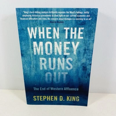When the Money Runs Out: The End of Western Affluence by Stephen D. King - Image 1 of 4