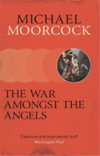 Michael Moorcock The War Amongst the Angels (Poche)