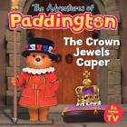 Adventures of Paddington: The Crown Jewels Caper by Harpercollins Children's Boo