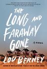 The Long and Faraway Gone: A Novel by Lou Berney 9780062292438 NEW
