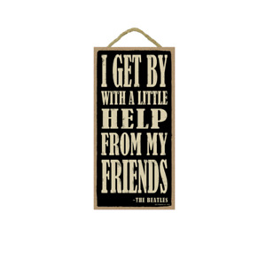 I Get by with a Little Help from my Friends The Beatles Nice Sign 10X5 NEW