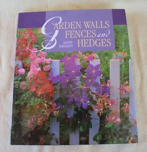 HCDJ Garden Walls Fences and Hedges by Kathy Sheldon First Edition c2001 - Picture 1 of 18