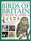 David Alderton The Illustrated Encyclopedia Of Birds Of Britain Europ (Hardback)