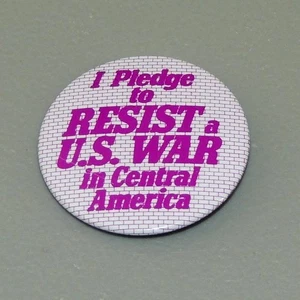 I Pledge to Resist U.S. War in Central America Anti-War Cause Pinback Button - Picture 1 of 6