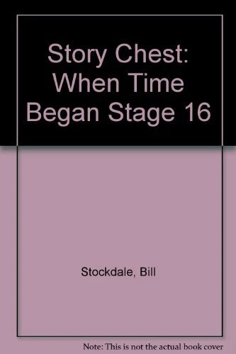 When Time Began (Stage 16) (Story Chest), Very Good Condition, Stockdale, Bill,C - Image 1 of 1