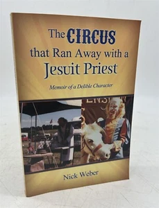 ThriftCHI ~ SIGNED The Circus the Ran Away with a Jesuit Priest By Nick Weber - Imagen 1 de 5