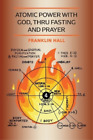 Franklin Hall Atomic Power with God, Thru Fasting and Prayer (Taschenbuch)