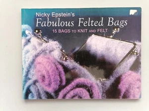 FABULOUS FELTED BAGS Book, 25 Bags to Knit & Felt - Nicky Epstein, 84pg - Picture 1 of 18