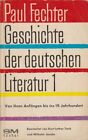 Fechter, Paul: Geschichte der deutschen Literatur; Teil: Bd. 1., Von ihren Anfän
