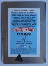 1/1 Jason LaRue 2005 Topps Total Cyan Printing Press Plate #76 Cincinnati Reds