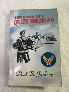THE SAGA OF A QUIET BIRDMAN: THE AUTOBIOGRAPHY OF Paul B. Jackson plus documents - Picture 1 of 4