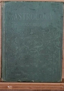 Astrology by M. M. Macgregor Penn Publishing Co. 1906 Hardcover Early Edition - Imagen 1 de 8