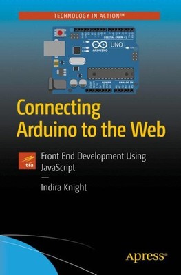 Connecting Arduino to the Web : Front End Dev...