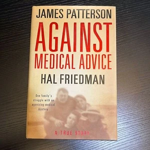 Against Medical Advice by James Patterson Hardcover Book Dust Jacket - Picture 1 of 4