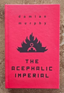Damian Murphy The Acephalic Imperial 2020 Snuggly Hardcover 80 Exemplare OKKULT - Bild 1 von 4
