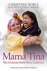 Mama Tina: The Christina Noble Story Continues by Christina Noble (English) Pape