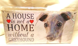 New Sign House Not A Home Without A GREYHOUND Grayhound board Wooden Hanging 12" - Picture 1 of 3