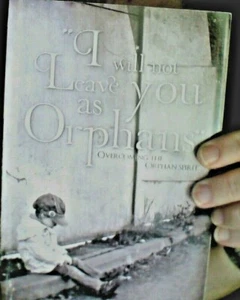 I WILL NOT LEAVE YOU AS ORPHANS: Overcoming the Orphan Spirit, Holloran - Bild 1 von 1