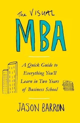 The Visual MBA: A Quick Guide to Ever..., Barron, Jason - Image 1 of 2