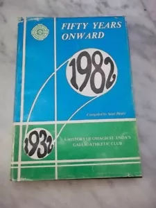 Fifty Years Onward 1932-1982 By Sean Healy Omagh St. ENDA's Gaelic Athletic Club - Foto 1 di 20